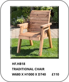 HF.HB18 TRADITIONAL CHAIR W680 X H1000 X D740       £110